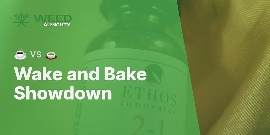 Wake and Bake Showdown - ☕ vs 🍵