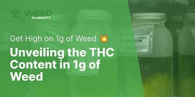 Unveiling the THC Content in 1g of Weed - Get High on 1g of Weed 💥