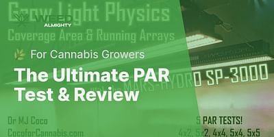 The Ultimate PAR Test & Review - 🌿 For Cannabis Growers