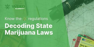 Decoding State Marijuana Laws - Know the 🌿 regulations
