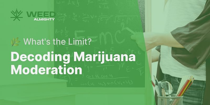 Decoding Marijuana Moderation - 🌿 What's the Limit?