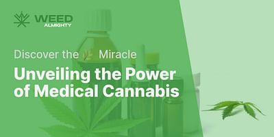 Unveiling the Power of Medical Cannabis - Discover the 🌿 Miracle