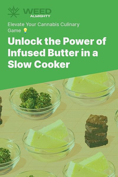 Unlock the Power of Infused Butter in a Slow Cooker - Elevate Your Cannabis Culinary Game 💡