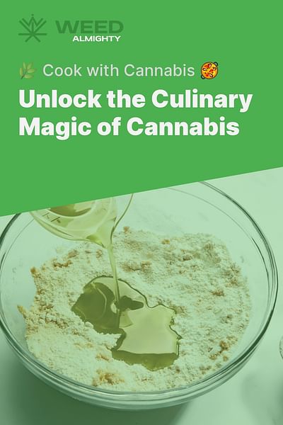 Unlock the Culinary Magic of Cannabis - 🌿 Cook with Cannabis 🥘