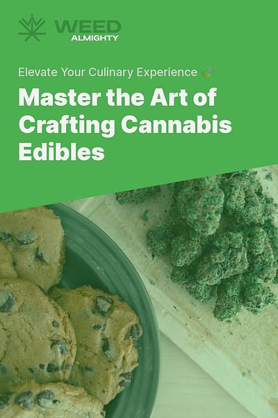 Master the Art of Crafting Cannabis Edibles - Elevate Your Culinary Experience 🍃