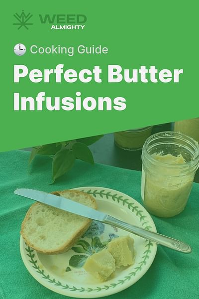 Perfect Butter Infusions - 🕒 Cooking Guide