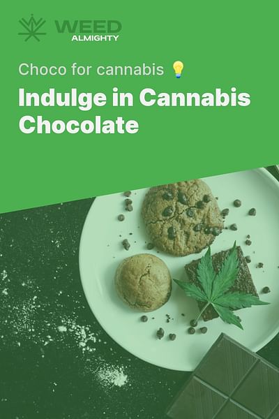 Indulge in Cannabis Chocolate - Choco for cannabis 💡