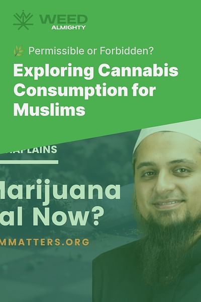 Exploring Cannabis Consumption for Muslims - 🌿 Permissible or Forbidden?