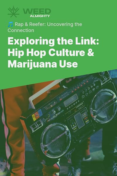Exploring the Link: Hip Hop Culture & Marijuana Use - 🎵 Rap & Reefer: Uncovering the Connection