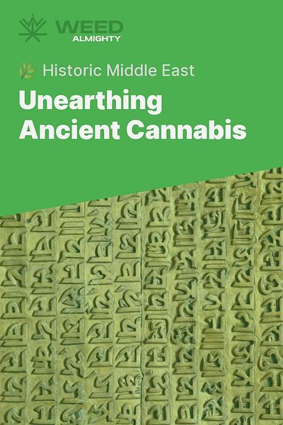 Unearthing Ancient Cannabis - 🌿 Historic Middle East