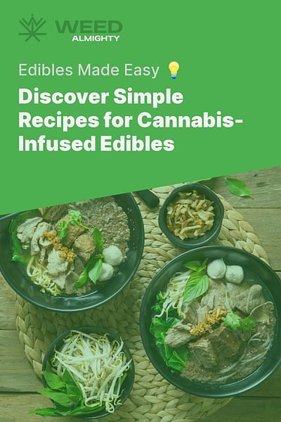 Discover Simple Recipes for Cannabis-Infused Edibles - Edibles Made Easy 💡