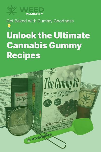 Unlock the Ultimate Cannabis Gummy Recipes - Get Baked with Gummy Goodness 💡