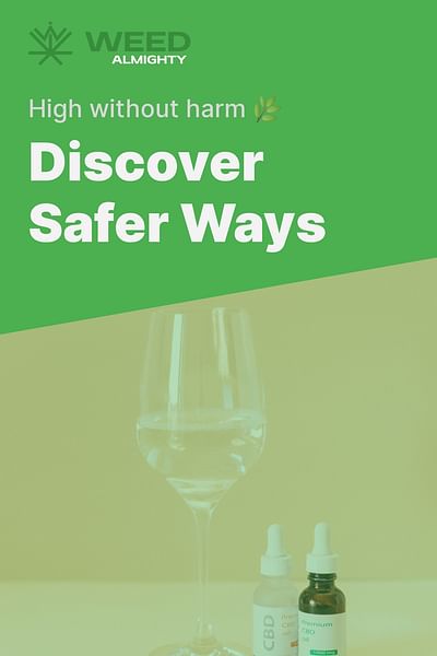 Discover Safer Ways - High without harm 🌿