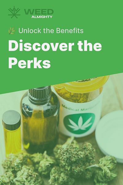 Discover the Perks - 🌿 Unlock the Benefits