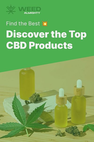 Discover the Top CBD Products - Find the Best 💥