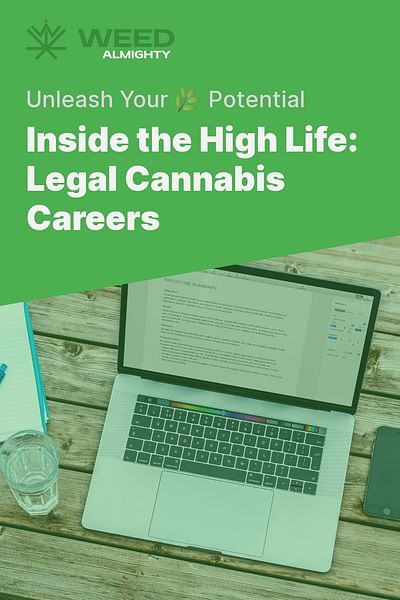 Inside the High Life: Legal Cannabis Careers - Unleash Your 🌿 Potential