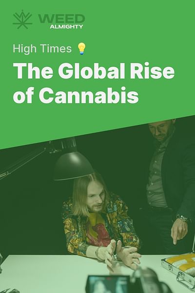 The Global Rise of Cannabis - High Times 💡